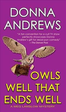 Owls well that ends well : a Meg Langslow mystery / Donna Andrews.