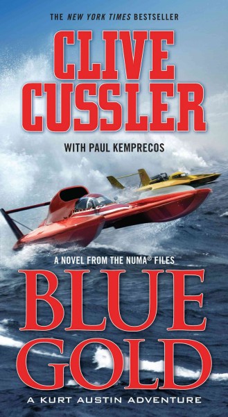 Blue gold : a novel from the Numa files / Clive Cussler with Paul Kemprecos.