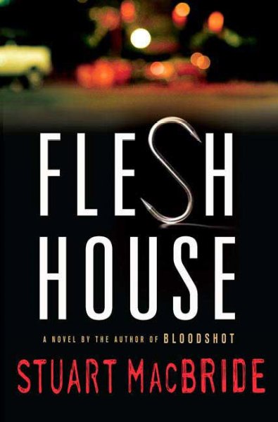 Flesh house / Stuart MacBride.