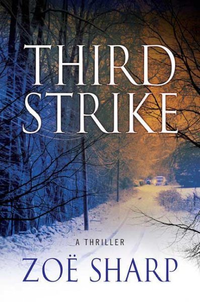 Third strike : a Charlie Fox thriller / Zoë Sharp.