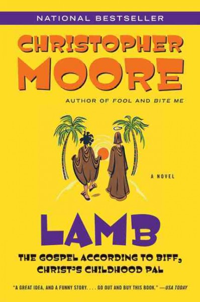 Lamb : the gospel according to Biff, Christ's childhood pal / Christopher Moore.