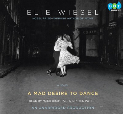 A mad desire to dance [sound recording] / Elie Wiesel.