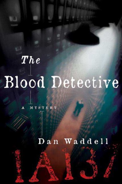 The blood detective / Dan Waddell.