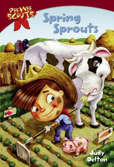 Spring sprouts / by Judy Delton ; illustrated by Alan Tiegreen.