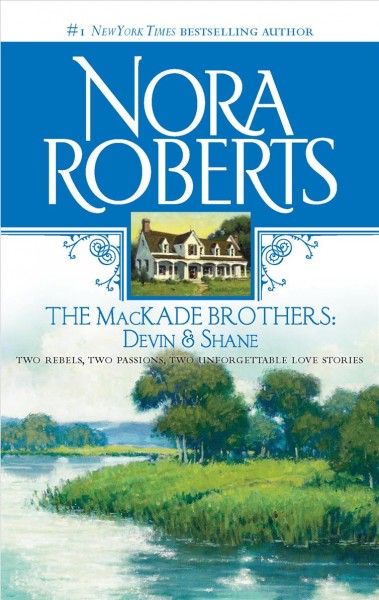 The MacKade Brothers : Devin & Shane / Nora Roberts.