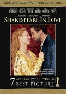 Shakespeare in love [videorecording] / Miramax Films/Universal Pictures ; the Bedford Falls Company ; produced by David Parfitt, Donna Gigliotti, Harvey Weinstein, Edward Zwick, Marc Norman ; written by Marc Norman and Tom Stoppard ; directed by John Madden.