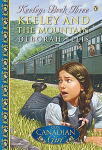 Keeley and the mountain / Deborah Ellis.