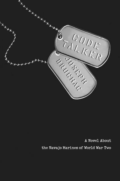 Code Talker : a novel about the Navajo Marines of World War Two / Joseph Bruchac.