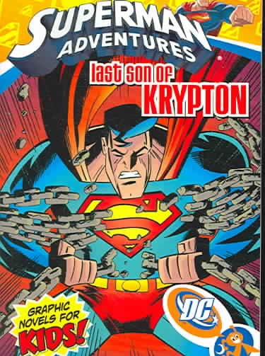 Last son of Krypton : Superman adventures / written by Mark Millar and David Michelinie ; illustrated by Aluir Amancio, Terry Austin, Ron Boyd ; colored by Marie Severin, ; lettered by Phil Felix ; Superman created by Jerry Siegel and Joe Schuster.