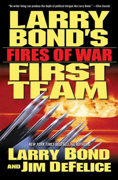 Fires of war : Larry Bond's first team / Larry Bond and Jim DeFelice.