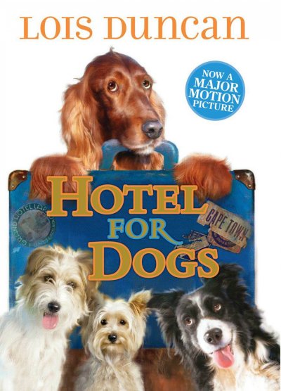 Hotel for dogs / by Lois Duncan.