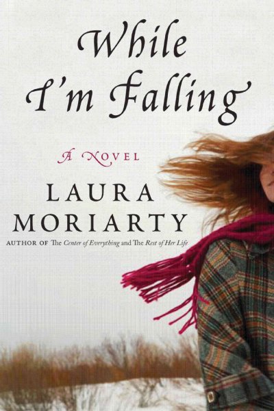 While I'm falling / Laura Moriarty.