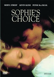 Sophie's choice [videorecording] / ITC Films, Inc. ; screenplay, Alan J. Pakula ; producers, Alan J. Pakula, Keith Barish ; director, Alan J. Pakula.