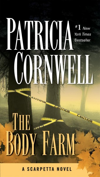 The body farm : a novel / Patricia Cornwell.