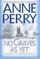 No graves as yet : a novel of World War I  Cover Image