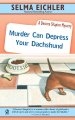 Murder can depress your dachshund : a Desiree Shapiro mystery  Cover Image
