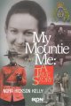 My Mountie and me : a true story  Cover Image