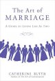 The art of marriage : a guide to living life as two  Cover Image
