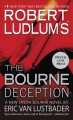 Robert Ludlum's The Bourne deception a new Jason Bourne novel  Cover Image