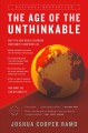 The age of the unthinkable why the new world disorder constantly surprises us and what we can do about it  Cover Image
