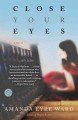 Close your eyes a novel  Cover Image