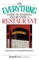 The everything guide to starting and running a restaurant secrets to a successful business  Cover Image