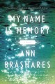 Go to record My name is memory : [a novel]