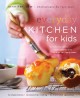 Everyday kitchen for kids : 100 amazing savory and sweet recipes children can really make  Cover Image