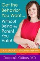 Get the behavior you want-- without being the parent you hate! Dr. G's guide to effective parenting  Cover Image