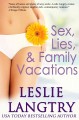Sex, lies, & family vacations  Cover Image