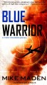 Blue warrior : a Troy Pearce novel  Cover Image