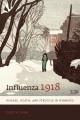Influenza 1918 : disease, death and struggle in Winnipeg  Cover Image