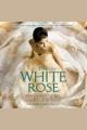 The white rose The Jewel Series, Book 2. Cover Image