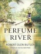 Perfume River a novel  Cover Image