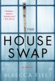 The house swap : a novel  Cover Image