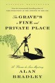 The grave's a fine and private place Flavia de Luce Mystery Series, Book 9. Cover Image