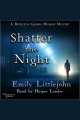 Shatter the night Detective gemma monroe mystery series, book 4. Cover Image