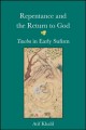 Repentance and the return to God : tawba in early Sufism  Cover Image