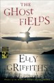 The ghost fields : Ruth Galloway Mystery, Book 7 Cover Image