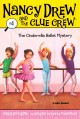 Nancy Drew and the clue crew : the Cinderella ballet mystery  Cover Image