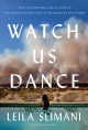 Watch us dance : a novel  Cover Image