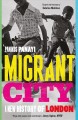 Migrant city : a new history of London  Cover Image