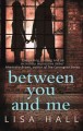 Between you and me a psychological thriller with a twist you won't see coming  Cover Image